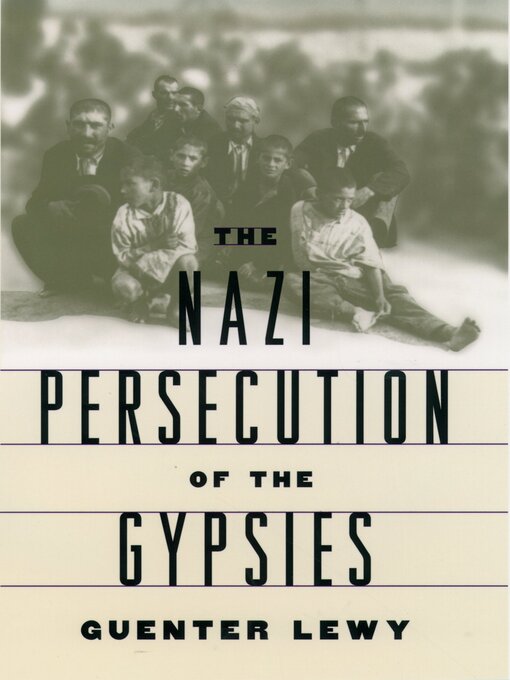Title details for The Nazi Persecution of the Gypsies by Guenter Lewy - Available